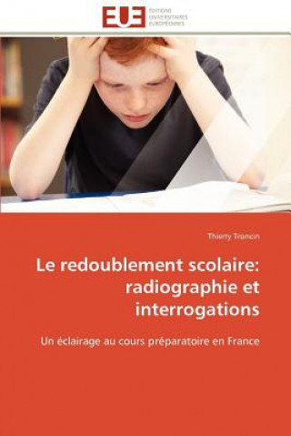 Könyv Le Redoublement Scolaire Thierry Troncin