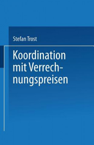 Książka Koordination Mit Verrechnungspreisen Stefan Trost