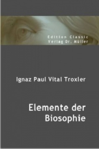 Knjiga Elemente der Biosophie Ignaz P. V. Troxler