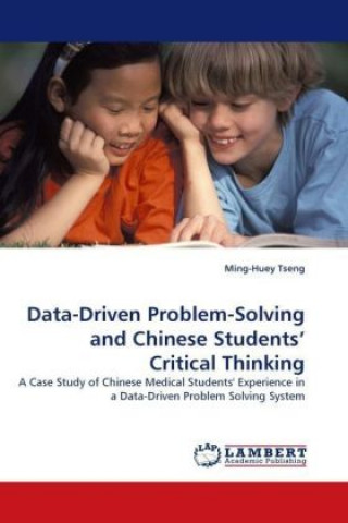 Książka Data-Driven Problem-Solving and Chinese Students  Critical Thinking Ming-Huey Tseng