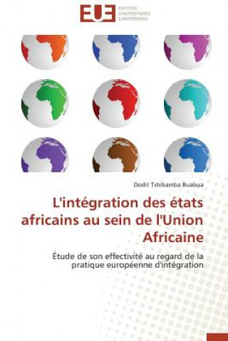 Kniha L'Int gration Des  tats Africains Au Sein de l'Union Africaine Dodit Tshibamba Buabua