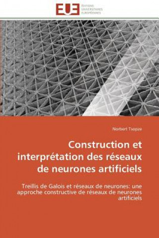 Könyv Construction Et Interpr tation Des R seaux de Neurones Artificiels Norbert Tsopze