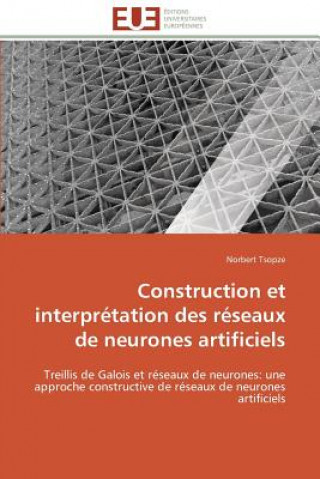 Книга Construction Et Interpr tation Des R seaux de Neurones Artificiels Norbert Tsopze