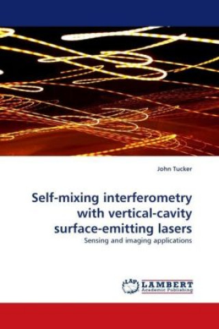 Книга Self-mixing interferometry with vertical-cavity surface-emitting lasers John Tucker