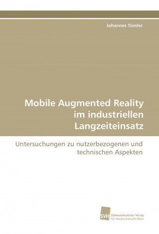 Kniha Mobile Augmented Reality im industriellen Langzeiteinsatz Johannes Tümler