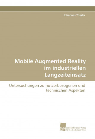 Knjiga Mobile Augmented Reality im industriellen Langzeiteinsatz Johannes Tümler