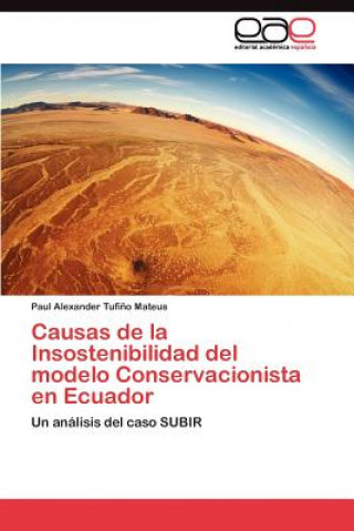 Buch Causas de la Insostenibilidad del modelo Conservacionista en Ecuador Tufino Mateus Paul Alexander