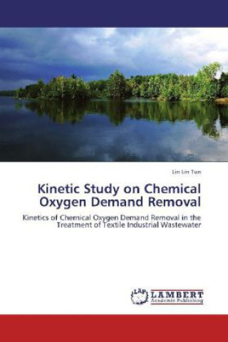 Könyv Kinetic Study on Chemical Oxygen Demand Removal Lin Lin Tun