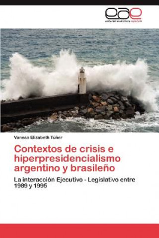 Książka Contextos de crisis e hiperpresidencialismo argentino y brasileno Tuner Vanesa Elizabeth