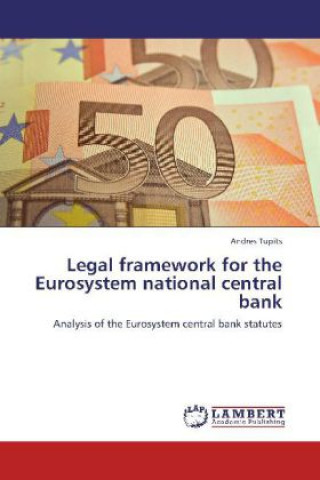 Książka Legal framework for the Eurosystem national central bank Andres Tupits