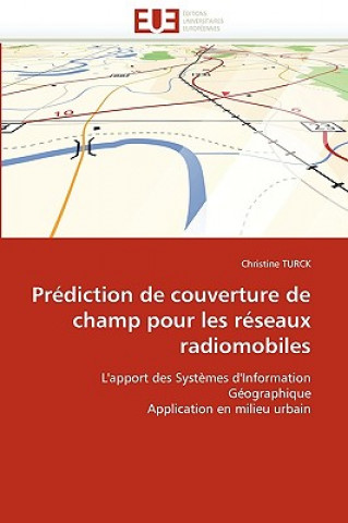Kniha Prediction de Couverture de Champ Pour Les Reseaux Radiomobiles Christine Turck