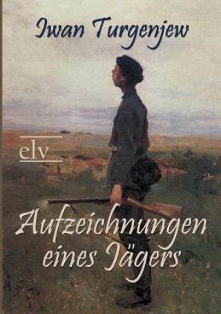 Kniha Aufzeichnungen Eines J Gers Iwan Sergejewitsch Turgenjew