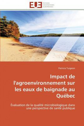 Livre Impact de l'agroenvironnement sur les eaux de baignade au quebec Patricia Turgeon