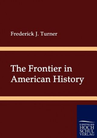 Carte Frontier in American History Frederick J. Turner
