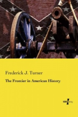 Carte Frontier in American History Frederick J. Turner