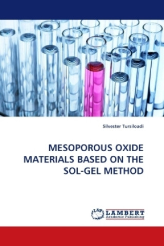 Livre MESOPOROUS OXIDE MATERIALS BASED ON THE SOL-GEL METHOD Silvester Tursiloadi