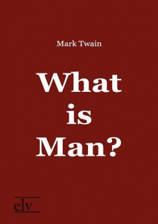 Könyv What is Man? Mark Twain