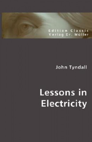 Książka Lessons in Electricity John Tyndall