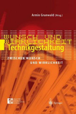 Kniha Technikgestaltung zwischen Wunsch und Wirklichkeit Armin Grunwald