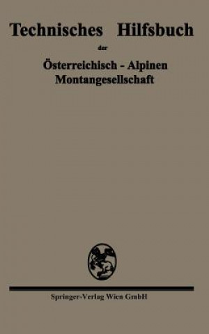 Knjiga Technisches Hilfsbuch Der OEsterreichisch-Alpinen Montangesellschaft Osterreichisch-Alpinen Montangesellschaft