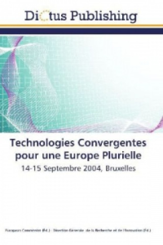 Kniha Technologies Convergentes pour une Europe Plurielle European Commission European Commission