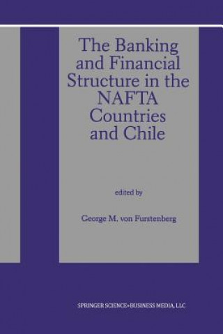 Libro Banking and Financial Structure in the Nafta Countries and Chile George M. Von Furstenberg