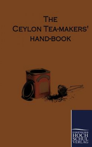 Kniha Ceylon Tea-Makers Hand-Book N. N.