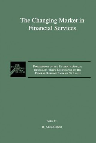 Buch Changing Market in Financial Services R. Alton Gilbert