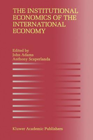 Knjiga Institutional Economics of the International Economy John Adams