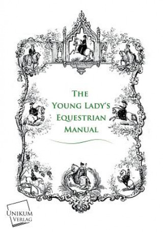 Kniha Young Lady's Equestrian Manual Anonymous