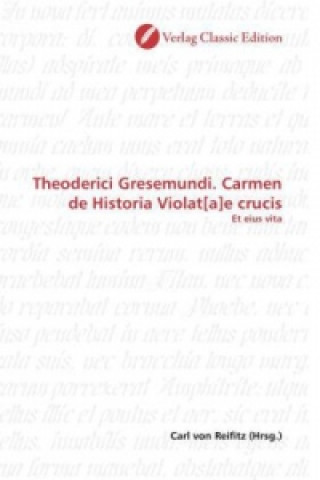 Książka Theoderici Gresemundi. Carmen de Historia Violat[a]e crucis Carl von Reifitz