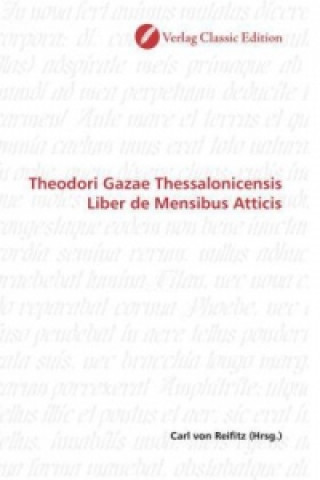 Kniha Theodori Gazae Thessalonicensis Liber de Mensibus Atticis Carl von Reifitz