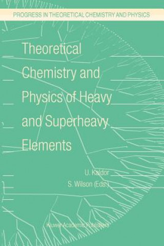 Kniha Theoretical Chemistry and Physics of Heavy and Superheavy Elements U. Kaldor