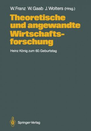 Könyv Theoretische und Angewandte Wirtschaftsforschung Wolfgang Franz