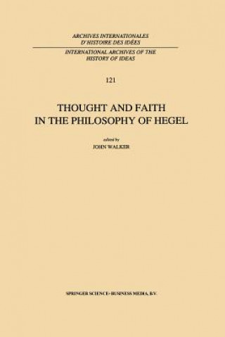 Carte Thought and Faith in the Philosophy of Hegel J. E. Walker