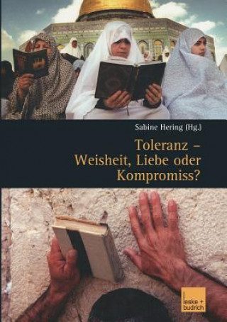 Kniha Toleranz - Weisheit, Liebe oder Kompromiss? Sabine Hering