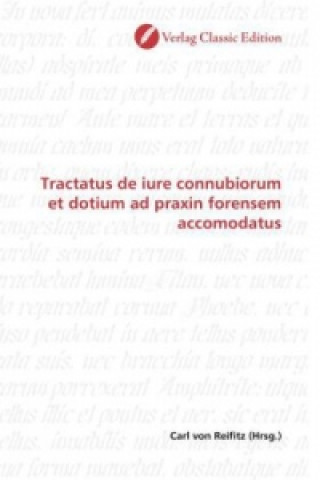 Carte Tractatus de iure connubiorum et dotium ad praxin forensem accomodatus Carl von Reifitz