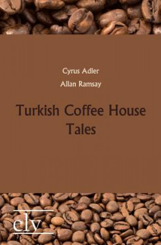 Book Turkish Coffee House Tales Cyrus Adler