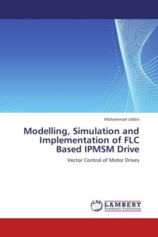 Βιβλίο Modelling, Simulation and Implementation of FLC Based IPMSM Drive Mohammad Uddin