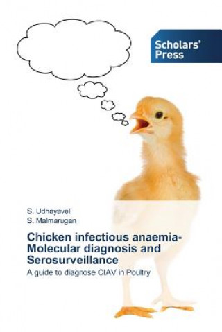 Книга Chicken Infectious Anaemia-Molecular Diagnosis and Serosurveillance S. Udhayavel