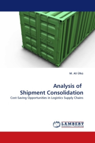 Carte Analysis of Shipment Consolidation M. Ali Ülkü