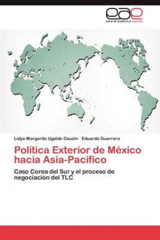 Βιβλίο Politica Exterior de Mexico hacia Asia-Pacifico Ugalde Gauzin Lidya Margarita