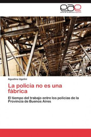 Libro Policia No Es Una Fabrica Agustina Ugolini