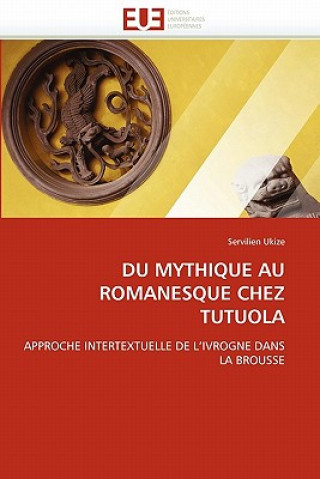 Könyv Du Mythique Au Romanesque Chez Tutuola Servilien Ukize