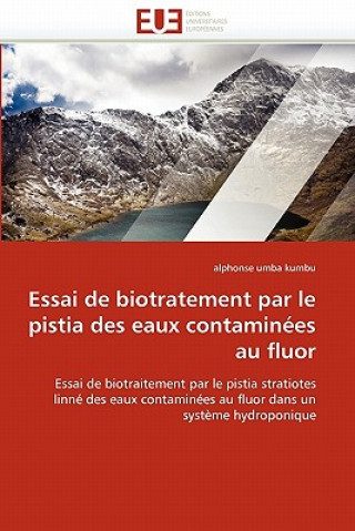 Buch Essai de Biotratement Par Le Pistia Des Eaux Contamin es Au Fluor Alphonse Umba Kumbu