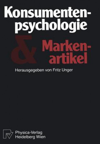 Kniha Konsumentenpsychologie und Markenartikel Fritz Unger