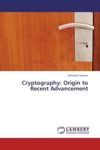 Βιβλίο Cryptography: Origin to Recent Advancement Sahadeb Upretee