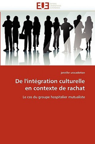 Libro de l''int gration Culturelle En Contexte de Rachat Jennifer Urasadettan