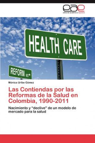 Carte Contiendas por las Reformas de la Salud en Colombia, 1990-2011 Mónica Uribe Gómez