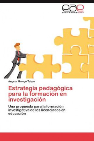 Kniha Estrategia Pedagogica Para La Formacion En Investigacion Angela Urrego Tobon